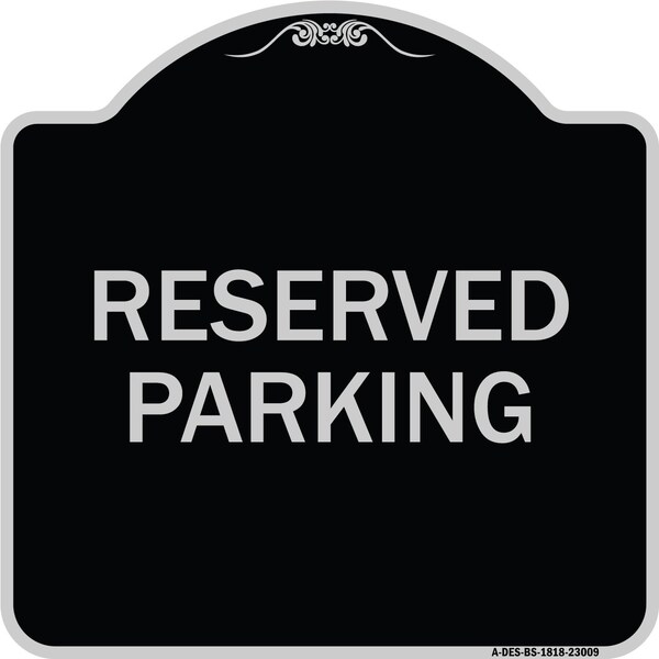 Reserved Parking Heavy-Gauge Aluminum Architectural Sign, 18" x 18", BS-1818-23009